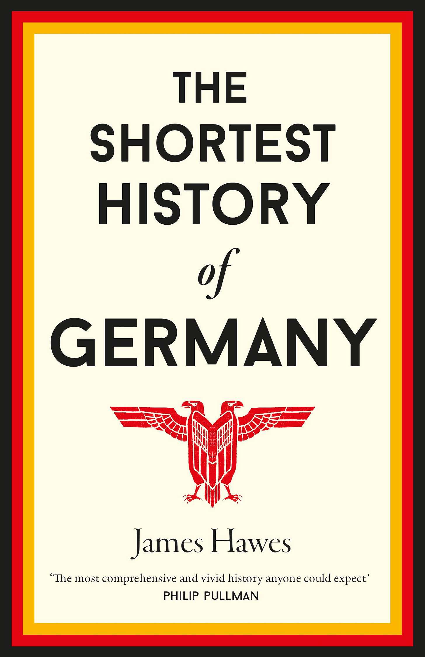 The Shortest History of Germany: Amazon.co.uk: James Hawes: 9781910400418:  Books