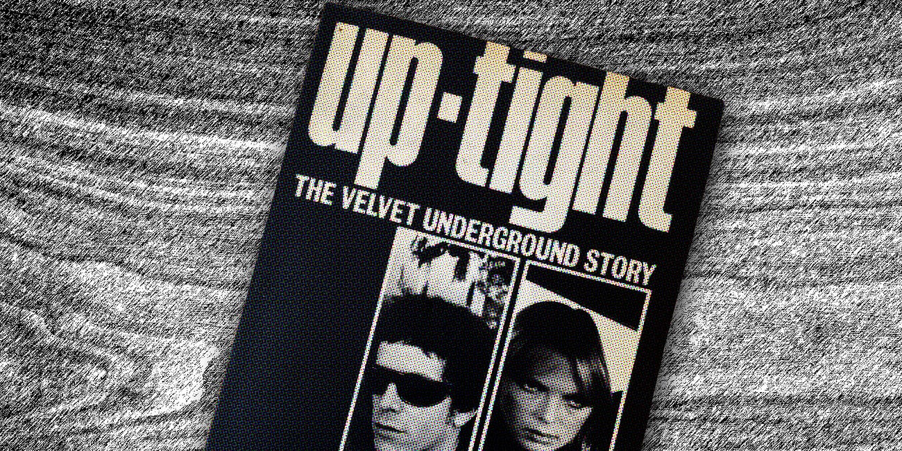 Uptight: The Velvet Underground Story