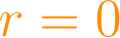 r = 0