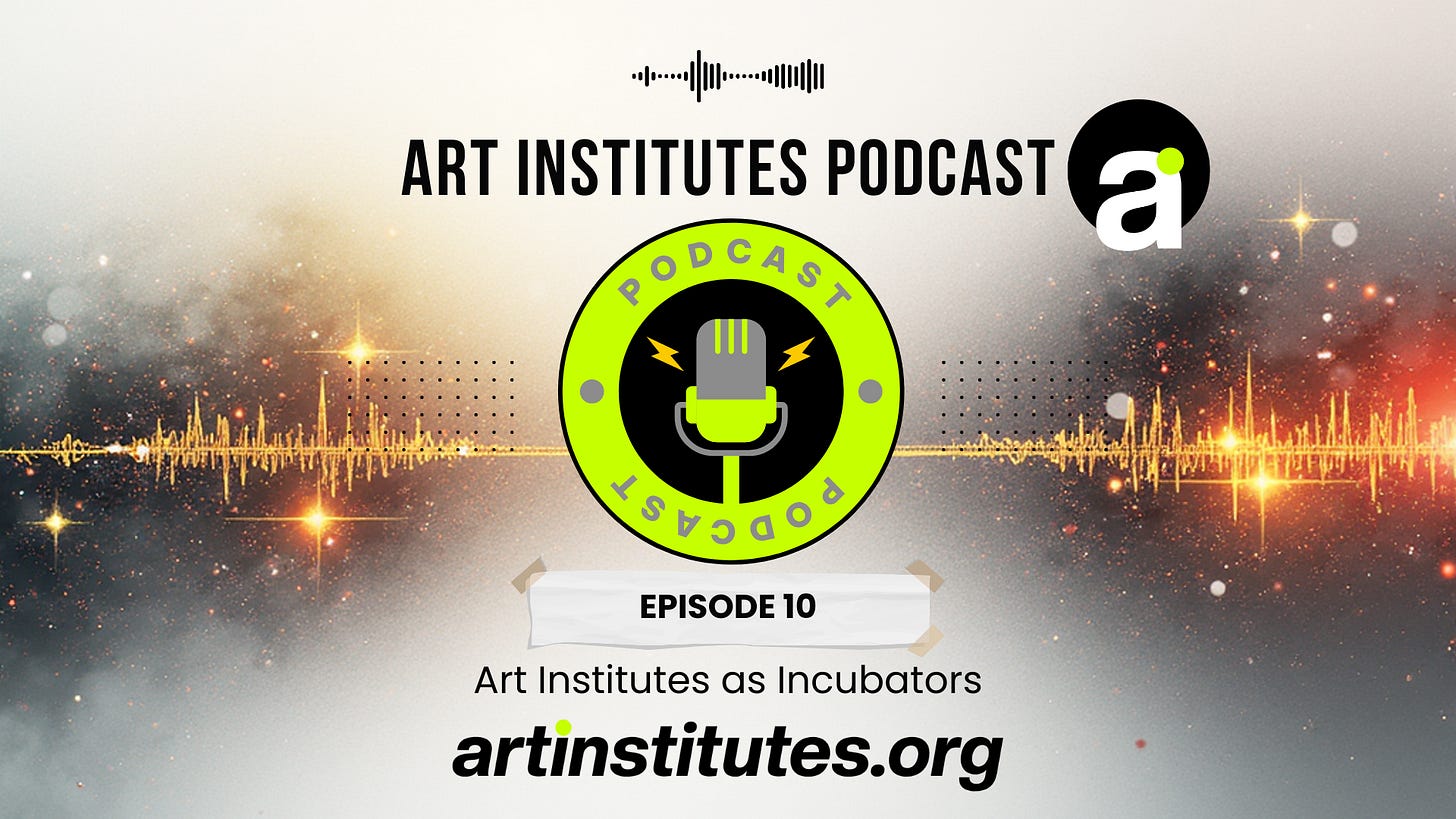 Art Institutes as Incubators Supporting Artist Careers & Generating Sustainable Income
