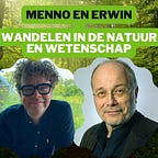 Menno en Erwin over de natuur en wetenschap
