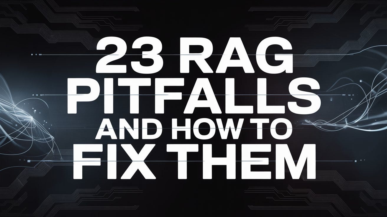23 RAG Pitfalls and How to Fix Them