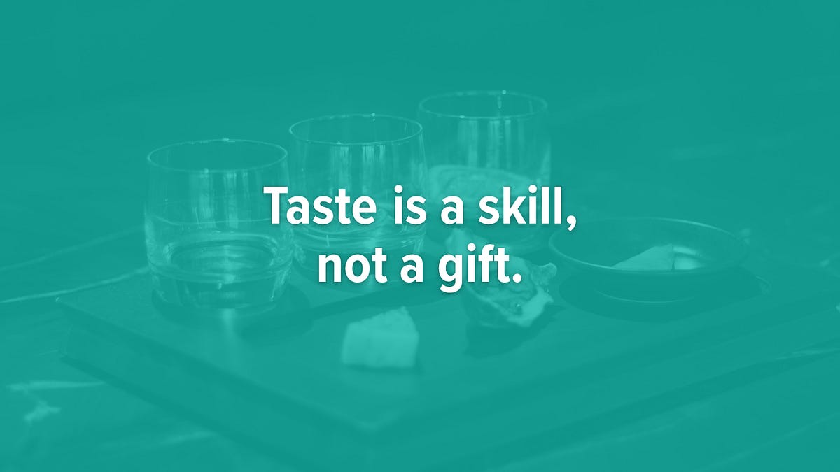 Good taste doesn't exist (15 minute read)