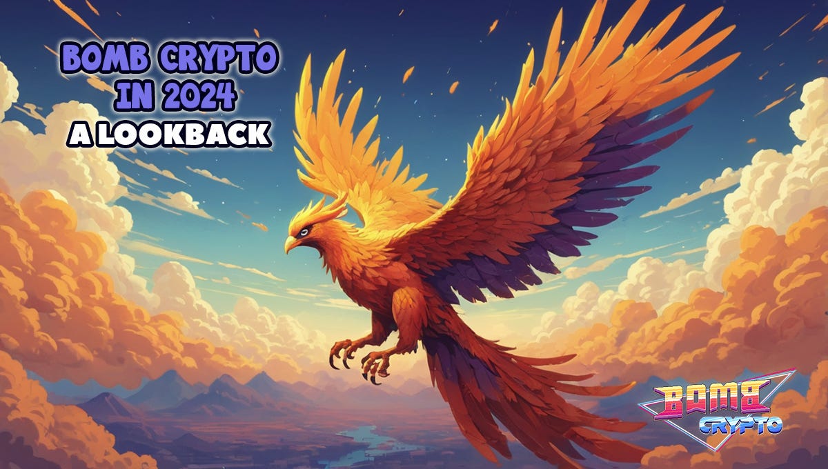 Bomb Crypto In 2024: A Lookback - by Thomas