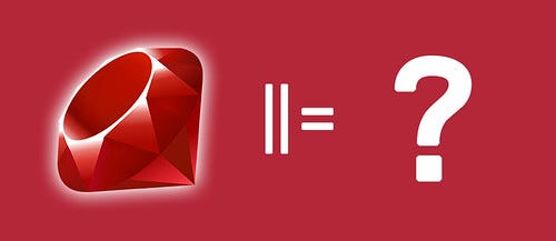 Ruby code整理系列 ||= 的使用 - by Adler Hsieh - Tokyo Tech Lead