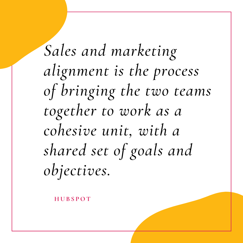 Sales and marketing alignment is the process of bringing the two teams together to work as a cohesive unit, with a shared set of goals and objectives.
