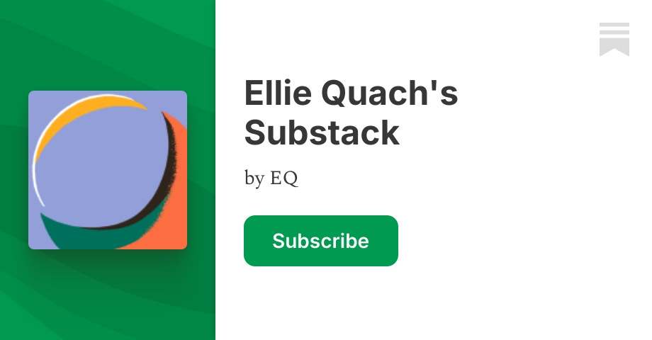 Ellie Quach's Substack | EQ | Substack