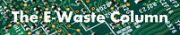 The E-Waste Column