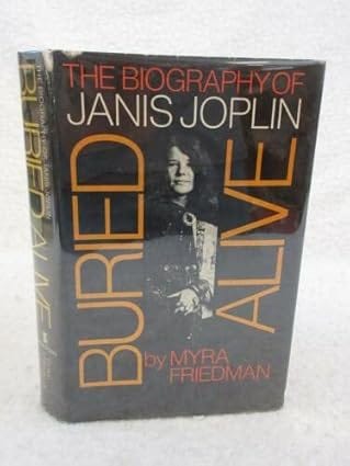 Rare Myra Friedman BURIED ALIVE The Biography of JANIS JOPLIN 1973 William Morrow, NY [Hardcover] Myra Friedman