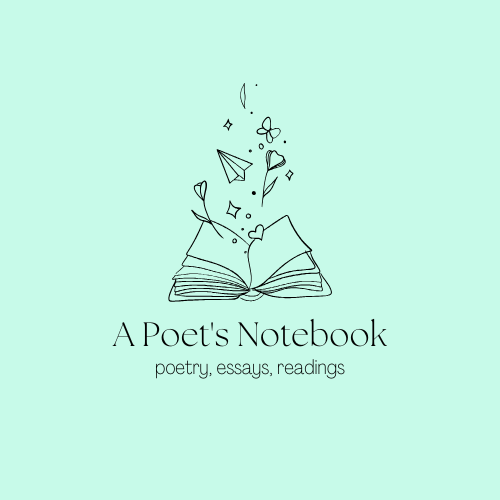 A Poet's Notebook - poetry, essays, readings