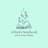 A Poet's Notebook - poetry, essays, readings