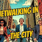 Netwalking In The City