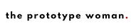 The Prototype Woman™