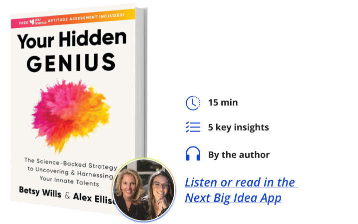 Your Hidden Genius Alex Ellison Betsy Wills Next Big Idea Club Your Hidden Genius Alex Ellison Betsy Wills Next Big Idea Club