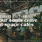 Why we all need that ONE café 
