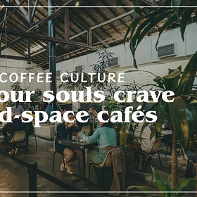 Why we all need that ONE café 