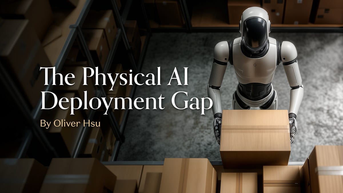 The physical AI deployment gap (12 minute read)