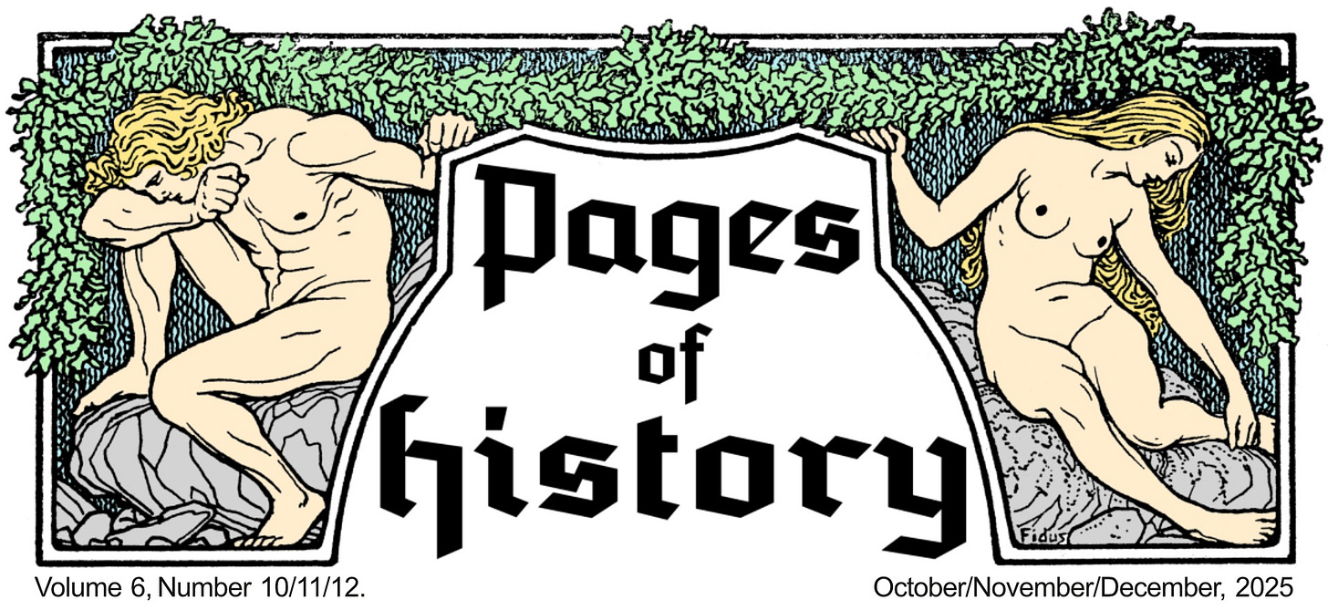 An illustrated masthead in a vintage Art Nouveau or woodcut style. In the center, a shield-shaped white space contains the title "Pages of History" in a bold, black gothic font. The title is flanked by two nude figures: a crouching male on the left and a seated female on the right, both holding onto green foliage that runs across the top of the frame. Below the illustration, text reads "Volume 6, Number 10/11/12." on the left and "October/November/December, 2025" on the right. An illustrated masthead in a vintage Art Nouveau or woodcut style. In the center, a shield-shaped white space contains the title "Pages of History" in a bold, black gothic font. The title is flanked by two nude figures: a crouching male on the left and a seated female on the right, both holding onto green foliage that runs across the top of the frame. Below the illustration, text reads "Volume 6, Number 10/11/12." on the left and "October/November/December, 2025" on the right.
