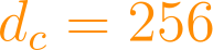 d_c = 256