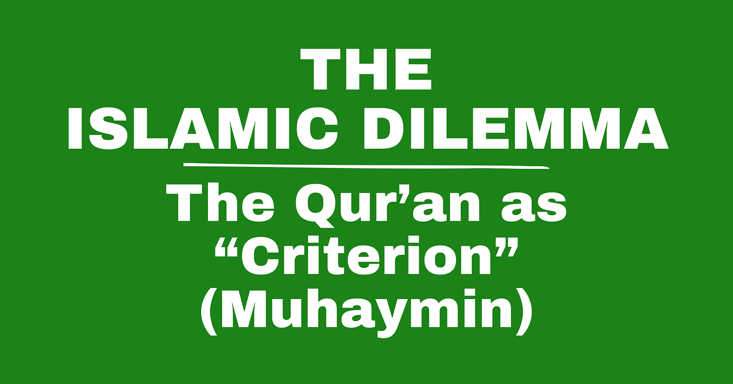 The Qur’an as “Criterion” (Muhaymin) The Qur’an as “Criterion” (Muhaymin)