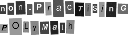 non-practising polymath
