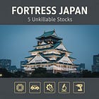 Fortress Japan: My 5 Unkillable Stocks for the Next Decade