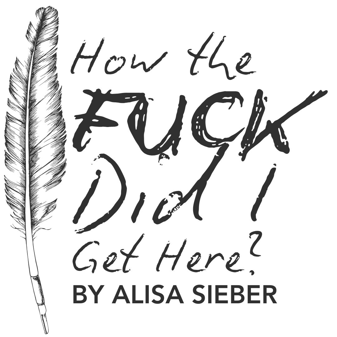 How the Fuck Did I Get Here?