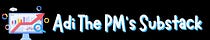 Adi The PM's Substack