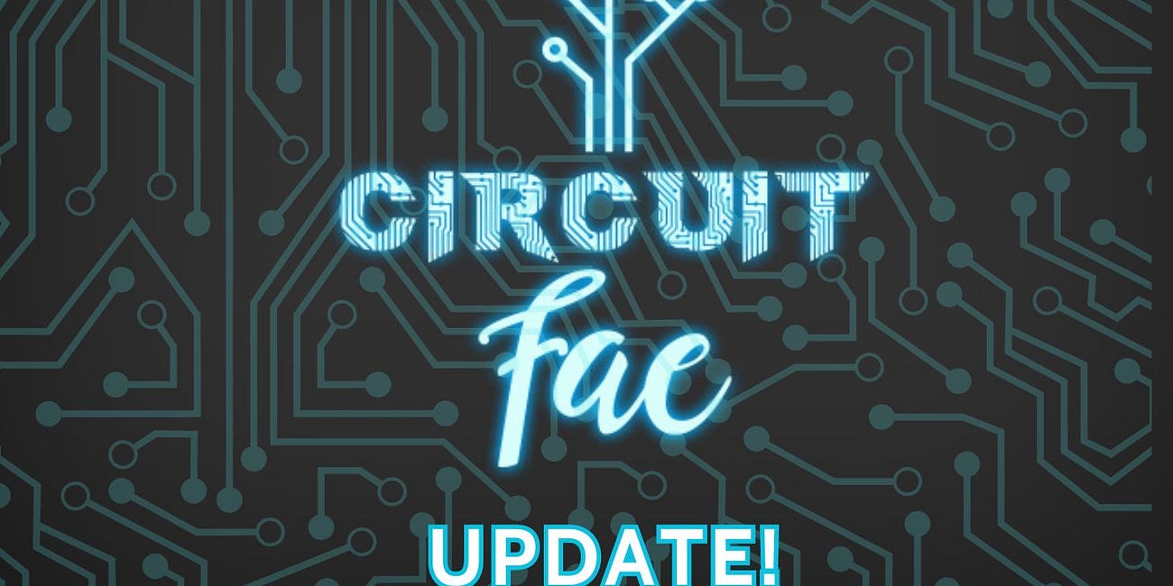 Circuit Fae Update!