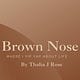 Brown Nose