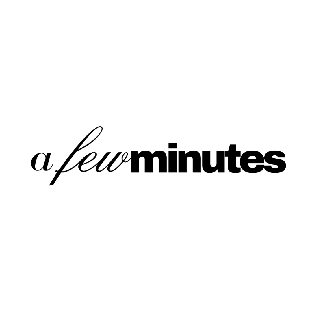 A Few Minutes