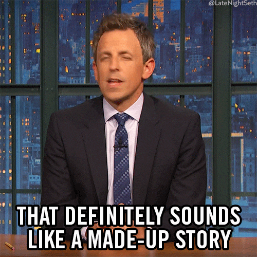 Seth Meyers saying that definitely sounds like a made up story