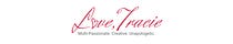 Love Tracie | Multi-Passionate. Creative. Unapologetic.
