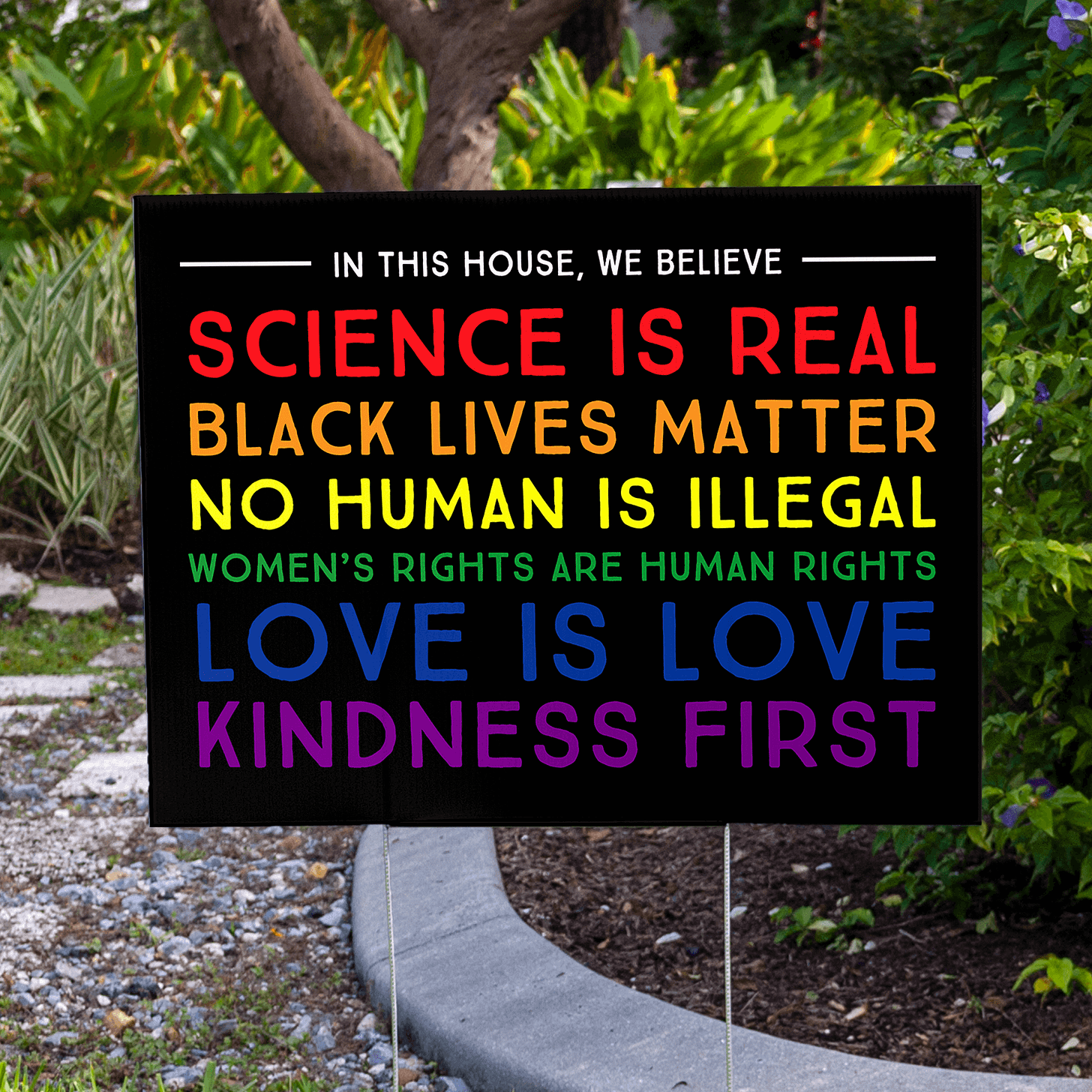 In this House We Believe Pride Yard Sign