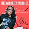The Writer's Verdict with Nadine Matheson 