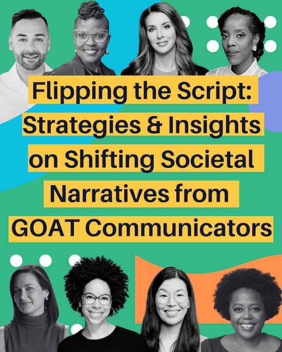 A colorful report cover with shapes and leader images in black and white with the title: Strategies and Insights on Shifting Societal Narratives from GOAT Communicators A colorful report cover with shapes and leader images in black and white with the title: Strategies and Insights on Shifting Societal Narratives from GOAT Communicators