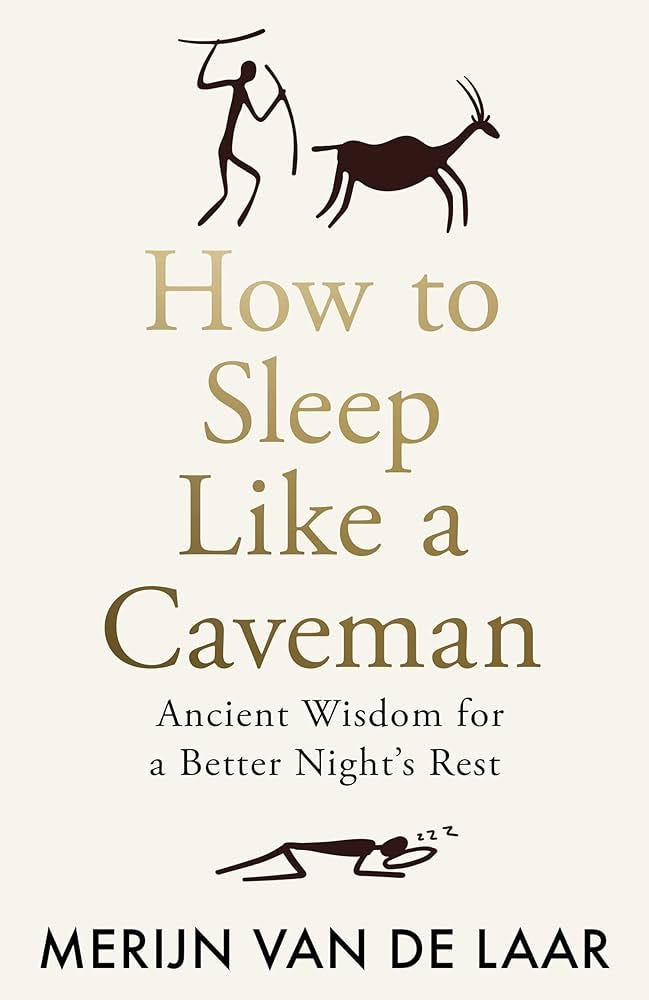 Amazon.com: How to Sleep Like a Caveman: 'Causing a great stir among the  legions of people who don't sleep' BBC Radio 4 eBook : van de Laar, Merijn:  Kindle Store