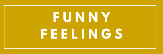 Funny Feelings