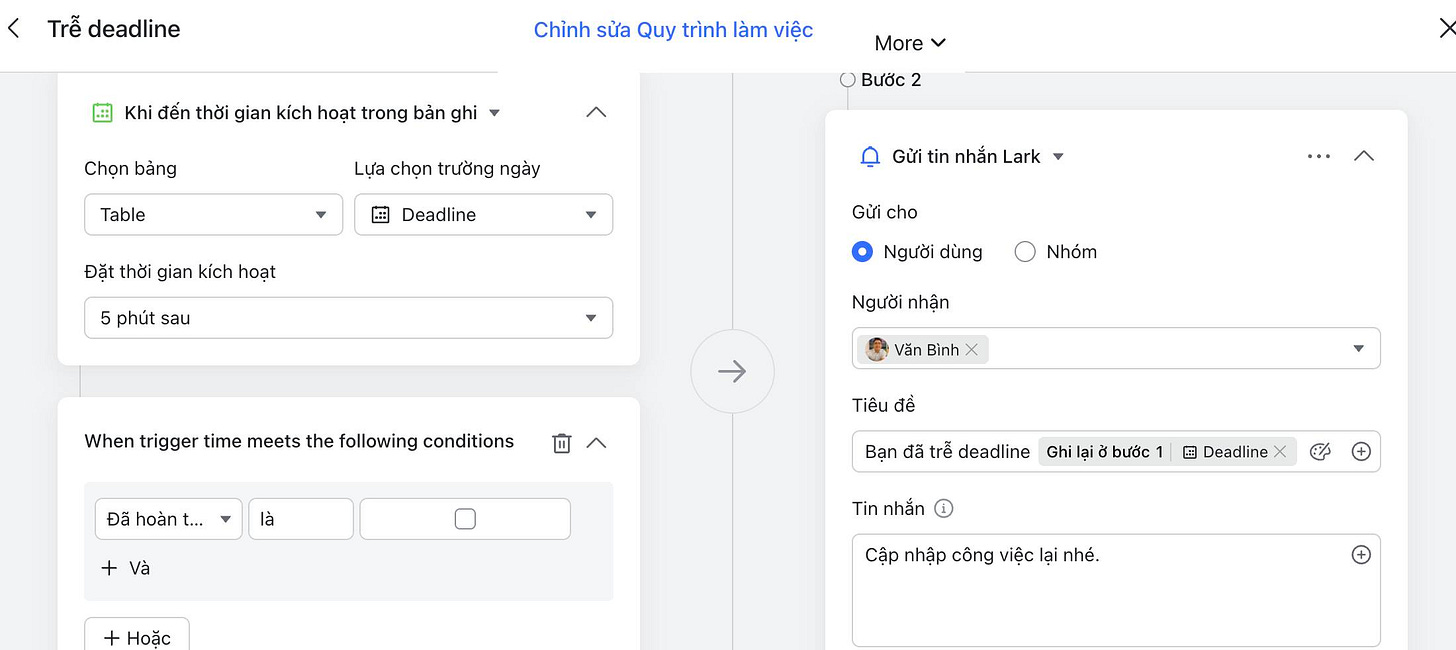 May be an image of text that says 'deadline Chỉnh sửa Quy trình làm việc Khi đến thời gian kích hoạt trong bản ghi Chọn bảng More Table Lựa chọn trường ngày Bước 2 曲 Deadline Đặt thời gian kích hoạt 5 phút sau Gửi tin nhắn Lark cho Người dùng Nhóm Người nhận When trigger time meets the following conditions Văn Bình Đã hoàn là Tiêu đề Bạn đã trễ deadline Ghi +Hoặc bước Tin nhắn i Deadline Cập nhập công việc lại nhé.'