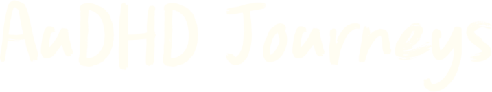AuDHD Journeys