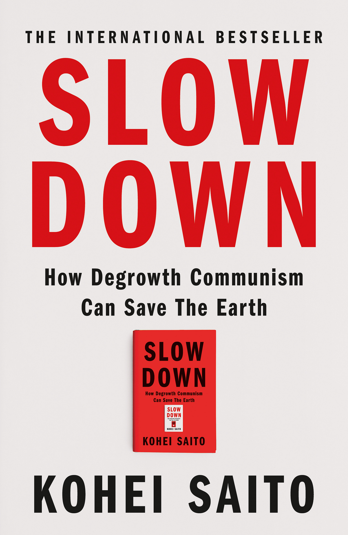 Slow Down: How Degrowth Communism Can Save the Earth by Kohei Saito ...