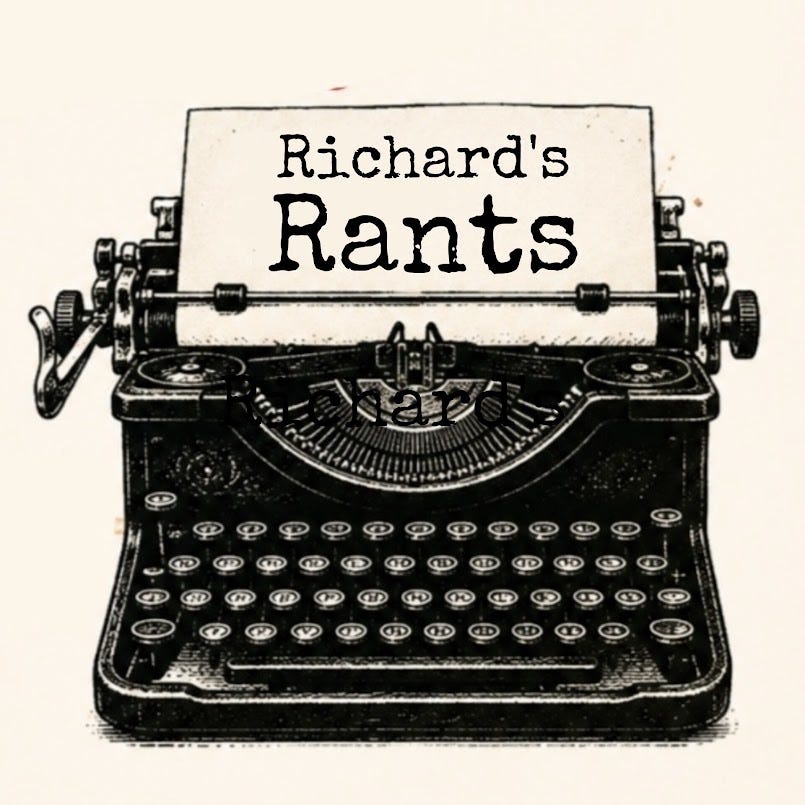 Richard’s Rants