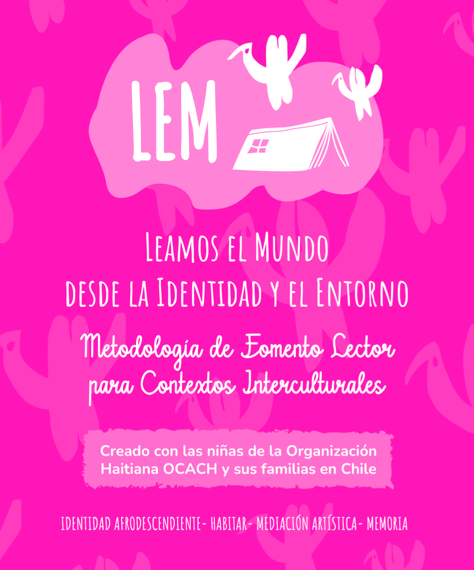 Leamos el Mundo desde La Identidad y el Entorno Metodologia de Fomento Lector para Contextos Interculturales Leamos el Mundo desde La Identidad y el Entorno Metodologia de Fomento Lector para Contextos Interculturales