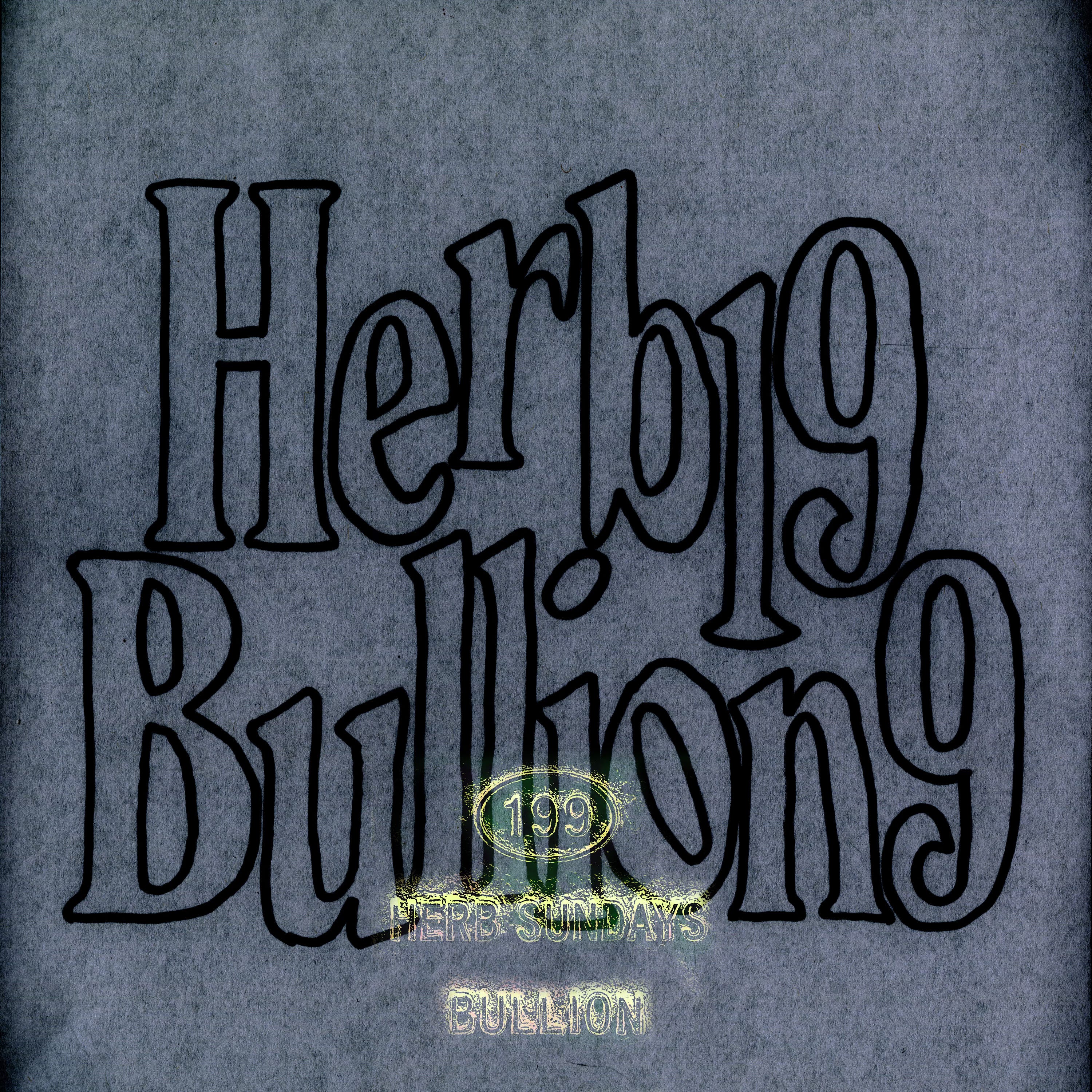 Herb Sundays 199: Bullion - by Sam Valenti IV