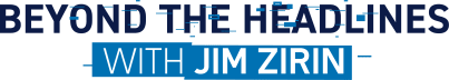 Beyond the Headlines with Jim Zirin