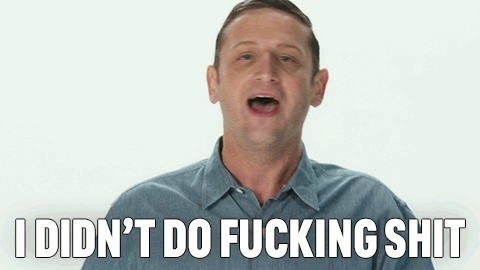 I Didnt Do Fucking Shit I Think You Should Leave With Tim Robinson GIF - I  didnt do fucking shit I think you should leave with tim robinson I didnt do  anything - Discover & Share GIFs