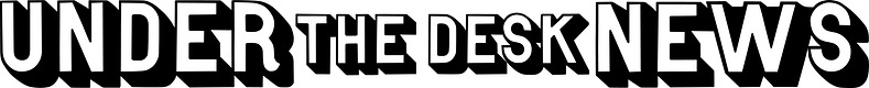 Under the Desk News