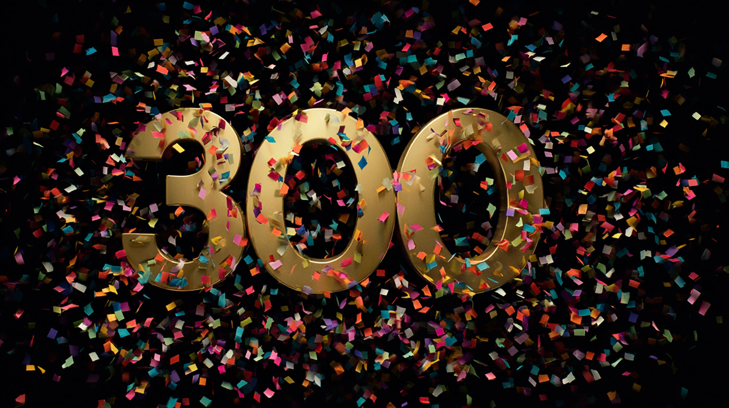 "300" covered in confetti.