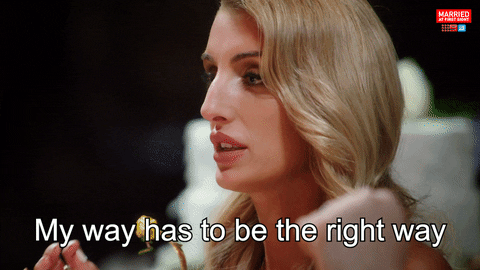 A woman says my way has to be the right way