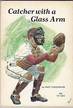 Catcher with a Glass Arm (Matt... book by Matt Christopher
